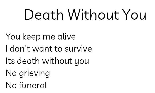 Black text on white background. The title of the poem is Death Without You a preview of the poem is displayed: You keep me alive/I don't want to survive/Its death without you/No grieving/No funeral