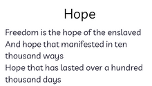 Load image into Gallery viewer, Black text on white background. Title: Hope body of text: Freedom is the hope of the enslaved/And hope that manifested in ten thousand ways/Hope that has lasted over a hundred thousand day
